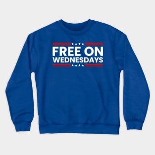 Free On Wednesdays funny Biden saying Crewneck Sweatshirt